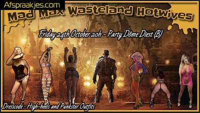 Fri 24 Okt - Mad Max Hotwives - RubensExclusief Diest