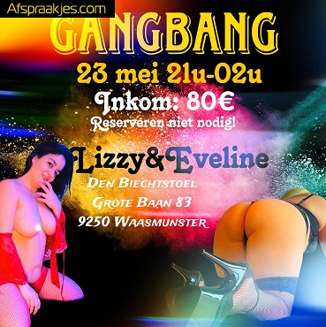 23 mei 21u-02u te Waasmunster, gangbangnight met Lizzy & Eveline
