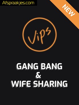 Gang Bang & Wife Sharing | Nieuw & Exclusief: The Vips | 23 november