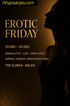 VRIJD 10/04 EROTIC FRIDAY !! 20u/03u