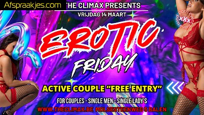 VRIJ 14/03 ** EROTIC FRIDAY ** !! 20.00u tot 03.00u