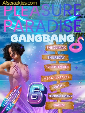 DO 12/09 * PLEASURE PARADISE GANGBANG * !!! 11.30u tot 17.30u