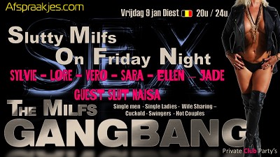 Vrijdag 9 jan " Slutty Milfs On Friday Night" 20u/24u