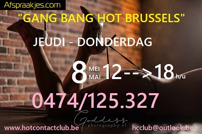 GANG BANG HOT BRUSSEL DONDERDAG 8 MEI ...