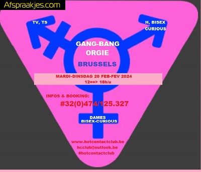 G-B ORGIE TV,TV,BISEX & CURIOUS BRUSSEL DINSDAG 20 Feb..                       
