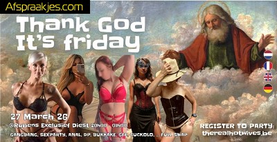 THANK GOD ITS FRIDAY 27 maart
