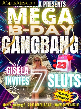 DO 23/05 * MEGA B-DAY GANGBANG * !!! 11.30u tot 17.30u