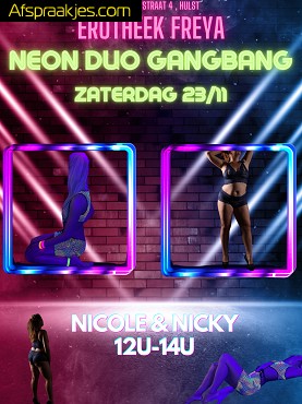 ZAT 23/11 12U - 14U NEON DUO GANGBANG met Nicole & Nicky - EROTHEEK FREYA