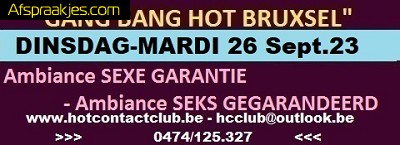 SUPER GANG BANG 100% SEX  DINSDAG - MARDI 26/09  BRUSSEL 