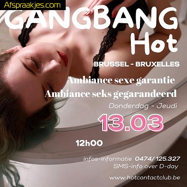 GANG BANG HOT BRUSSEL  DONDERDAG  13 MAART 25 