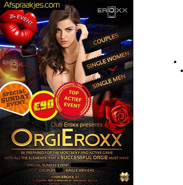   Zond 2febr in Eroxx = Orgieroxx /enkel actieve mensen toegelaten! Open van 14/20hr 