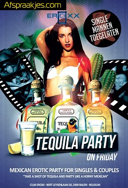   Vrijdag 29 maart, Tequila Party in Eroxx met vele sexkoppels ,dus seks en ambiance verzekerd !!!