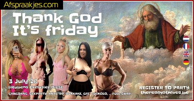 THANK GOD ITS FRIDAY 3 JULI
